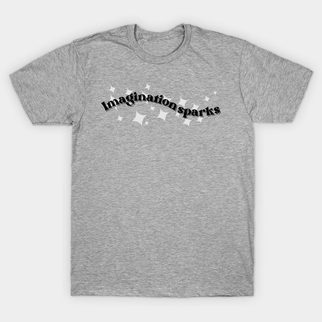 Imagination sparks booklover T-Shirt by MarikaBor